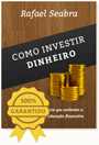 como investir dinheiro